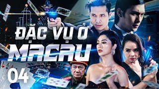 MACAO SECRET AGENT - Episode 4/37 | Vietnamese Action Crime Movie | Truong The Vinh, Thanh Truc