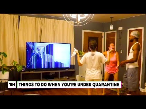 Things to Do When You're Under Quarantine | This is Happening