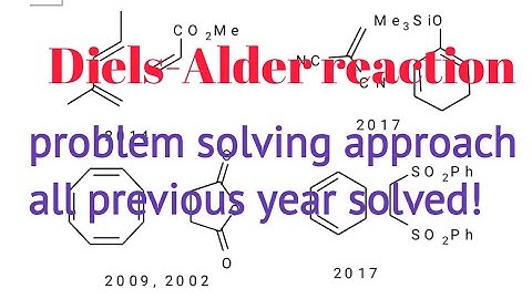 Diels-Alder reaction || problem solving approach || all previous year solved!!!