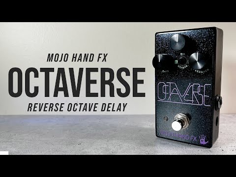 Mojo Hand FX - Octaverse Reverse Octave Delay // Full Demo