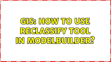 GIS: How to use reclassify tool in ModelBuilder?