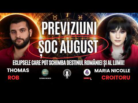 PREVIZIUNI ȘOC AUGUST: ECLIPSELE CARE POT SCHIMBA DESTINUL ROMÂNIEI ȘI AL LUMII! – CU THOMAS ROB