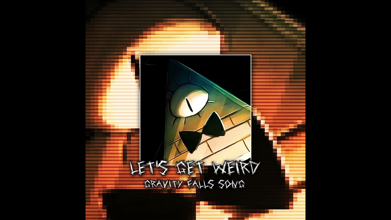Let's Get Weird - Gravity Falls Bill Cipher Song (SLOWED + REVERB | Daycore) 👁