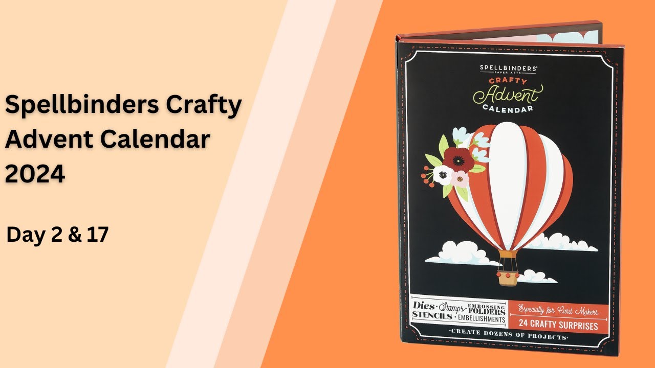 Spellbinders Crafty Advent Calendar 2024  Day 2 & 17