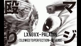 LXNGVX - PALADIN (SLOWED TO PERFECTION   REVERB)