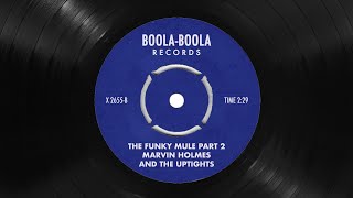 Marvin Holmes & The Uptights - The Funky Mule (Part 2) (Official Audio) | Boola-Boola Records