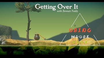 How to play getting over it on android with mouse