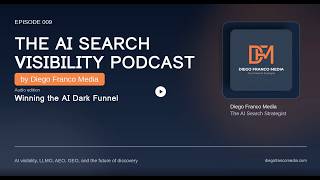 Details EP009 | Is your brand invisible in the AI Dark Funnel | AI Visibility News