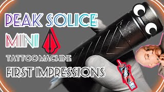 PEAK SOLICE MINI Wireless Tattoo Machine (First Impressions) @peakneedles