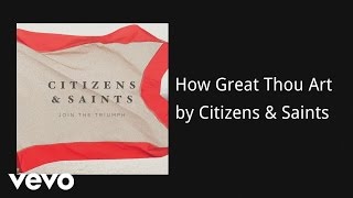 Miniatura de vídeo de "Citizens & Saints - How Great Thou Art (AUDIO)"