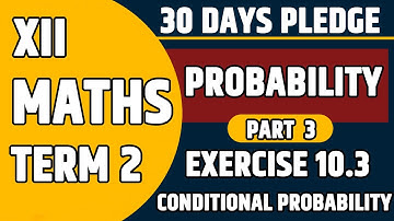 probability Part 3 | Exercise 13.1 | Conditional Probability | Class 12th Maths | Practical Problems