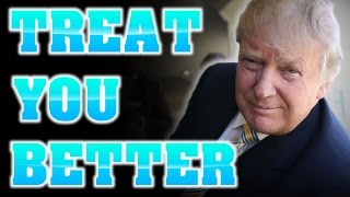 Download Trump SINGS Treat You Better Trump SINGS Treat You Better