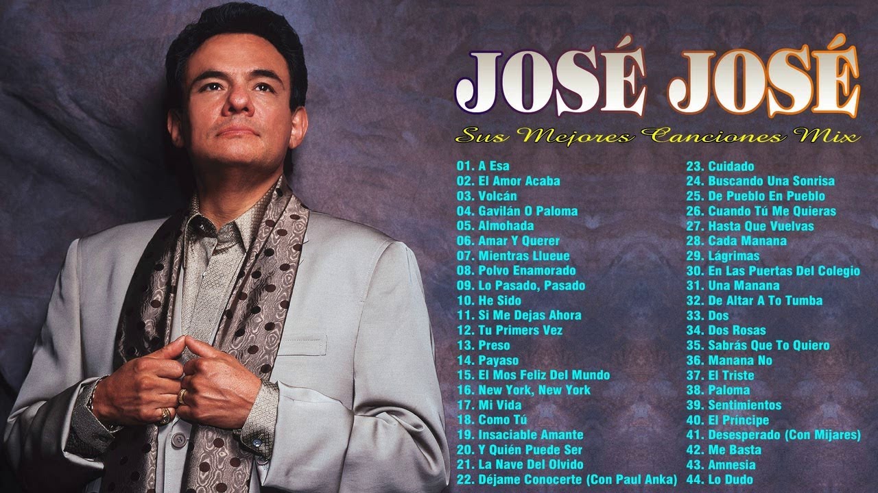 VIEJITAS CANCIONES ROMÁNTICAS LO MEJOR DE JOSÉ JOSÉ JOSÉ JOSÉ SUS