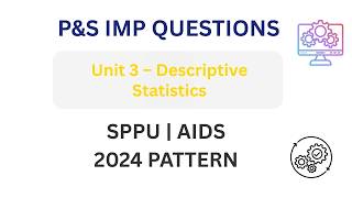 P&S Unit 3 Important Questions 🔥 | Descriptive Statistics | SPPU AIDS 2024 Pattern #exambuddy
