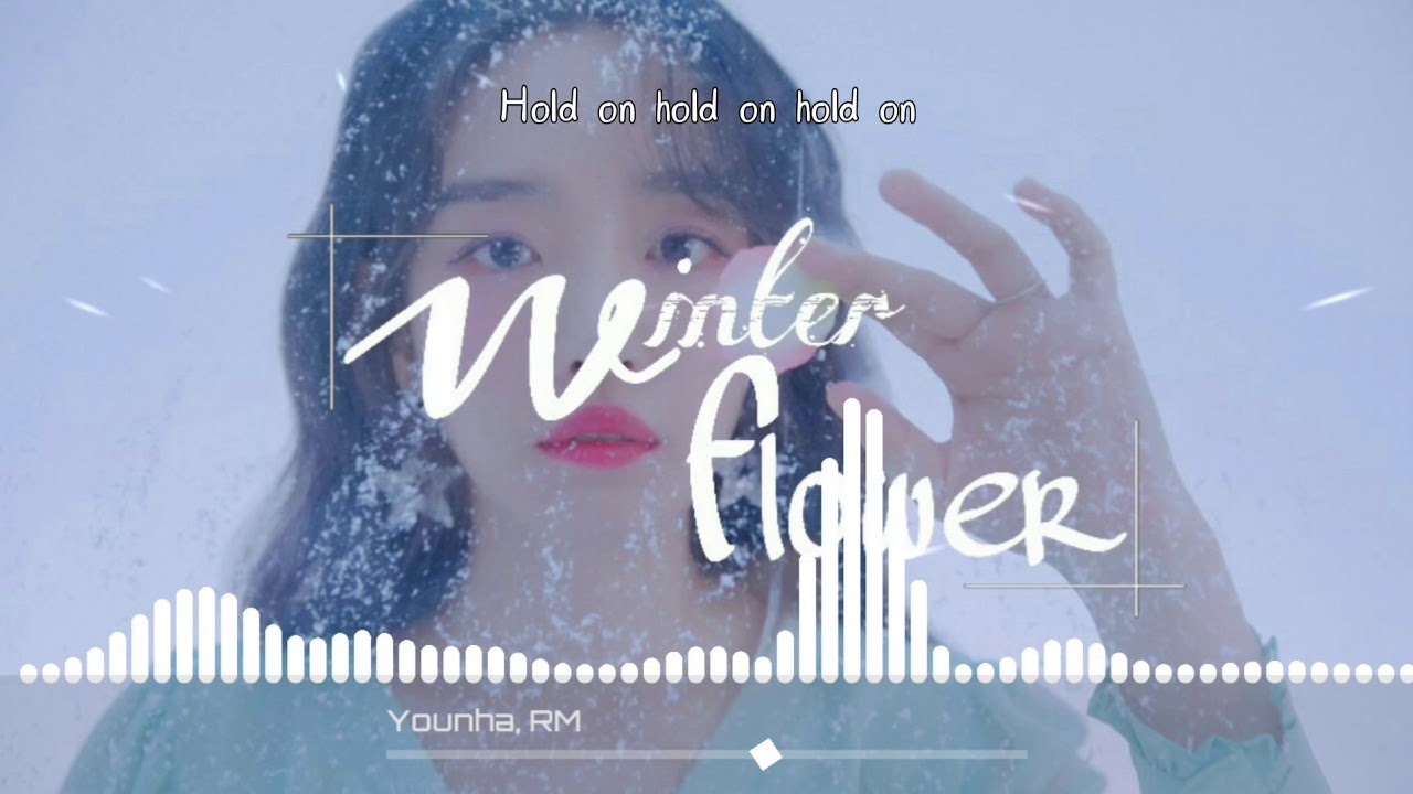 Younha, RM (BTS) Winter Flower (lyric video) YouTube
