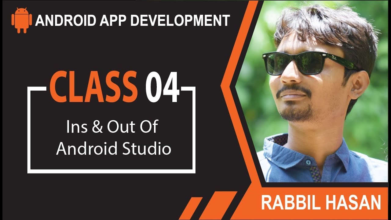 Android App Development Bangla Tutorial | Class 04 Ins And Outs Of ...