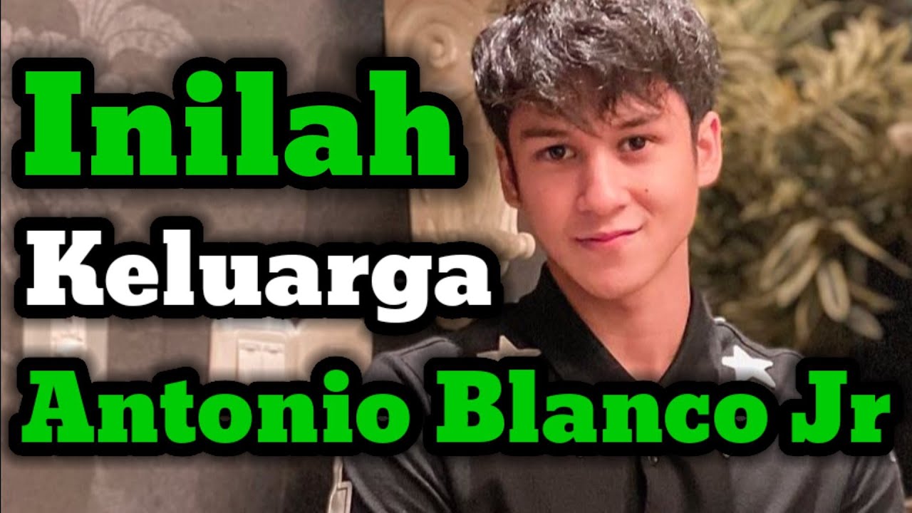 INILAH KELUARGA ANTONIO BLANCO JUNIOR YANG ASLI