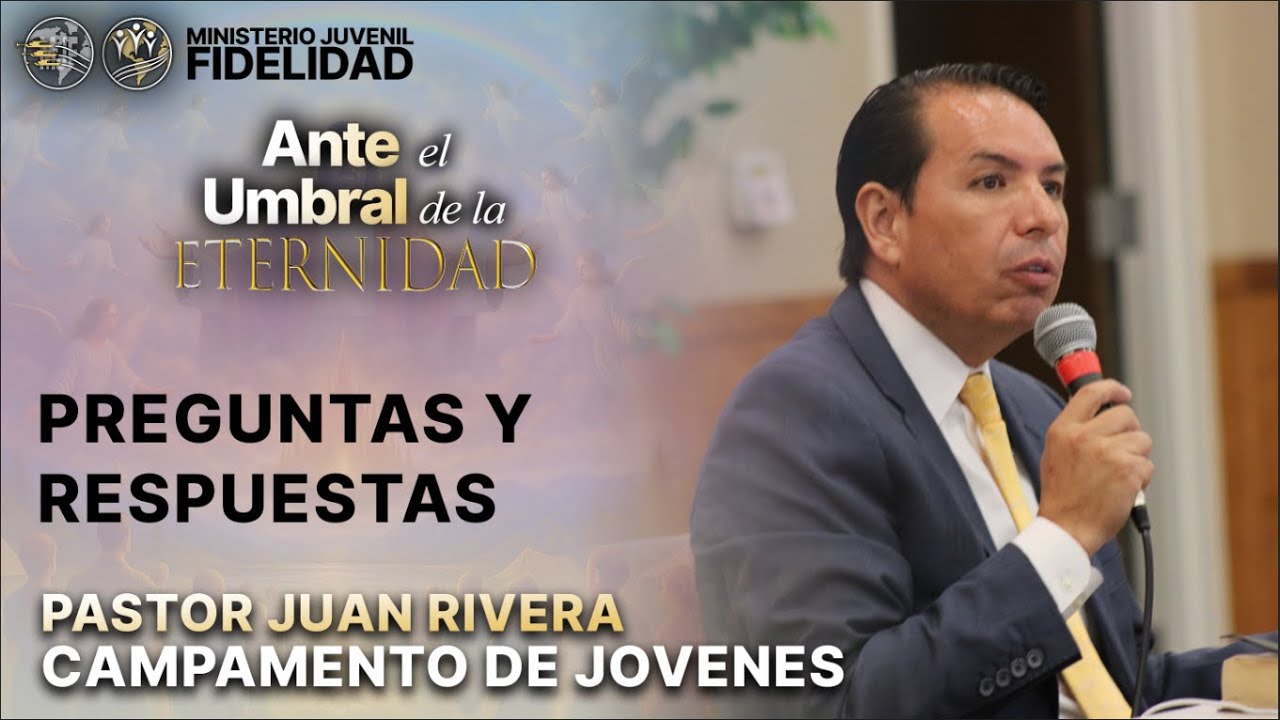 👉 Preguntas y Respuestas | Pastor Juan Rivera | Campamento de Jóvenes