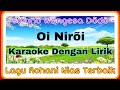 Oi niroi karaoke dengan lirik  sinuno wangesa nono niha