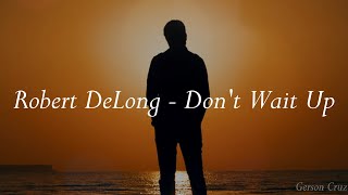Robert DeLong - Don&#39;t Wait Up (Sub. Español)