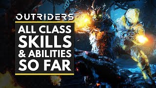 OUTRIDERS | All Classes Abilities, Skills \& Traits - Pyromancer, Trickster \& Devastator