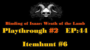 DRUHÝ Playthrough Binding of Isaac Wrath of the Lamb E44: Itemhunt #6
