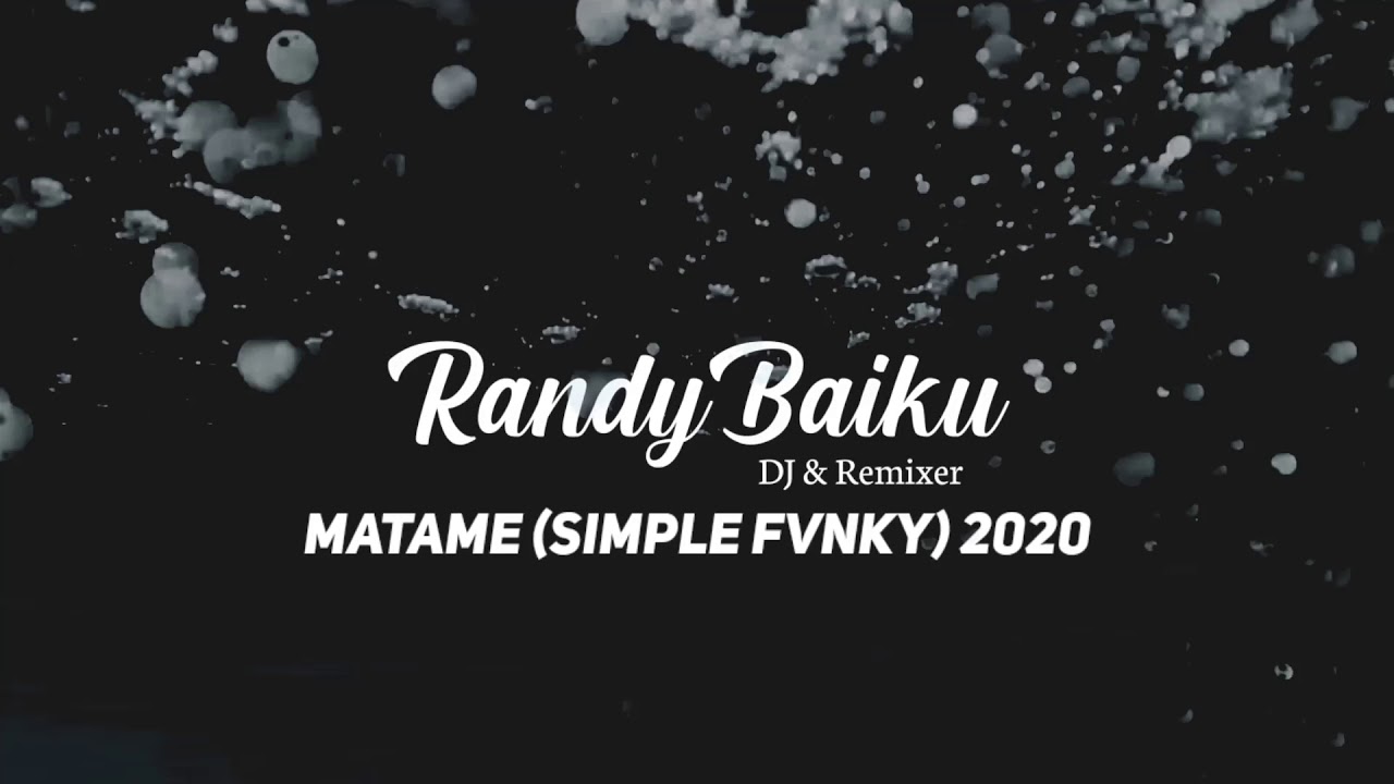 RANDYBAIKU - MATAME (SIMPLE FVNKY) 2020