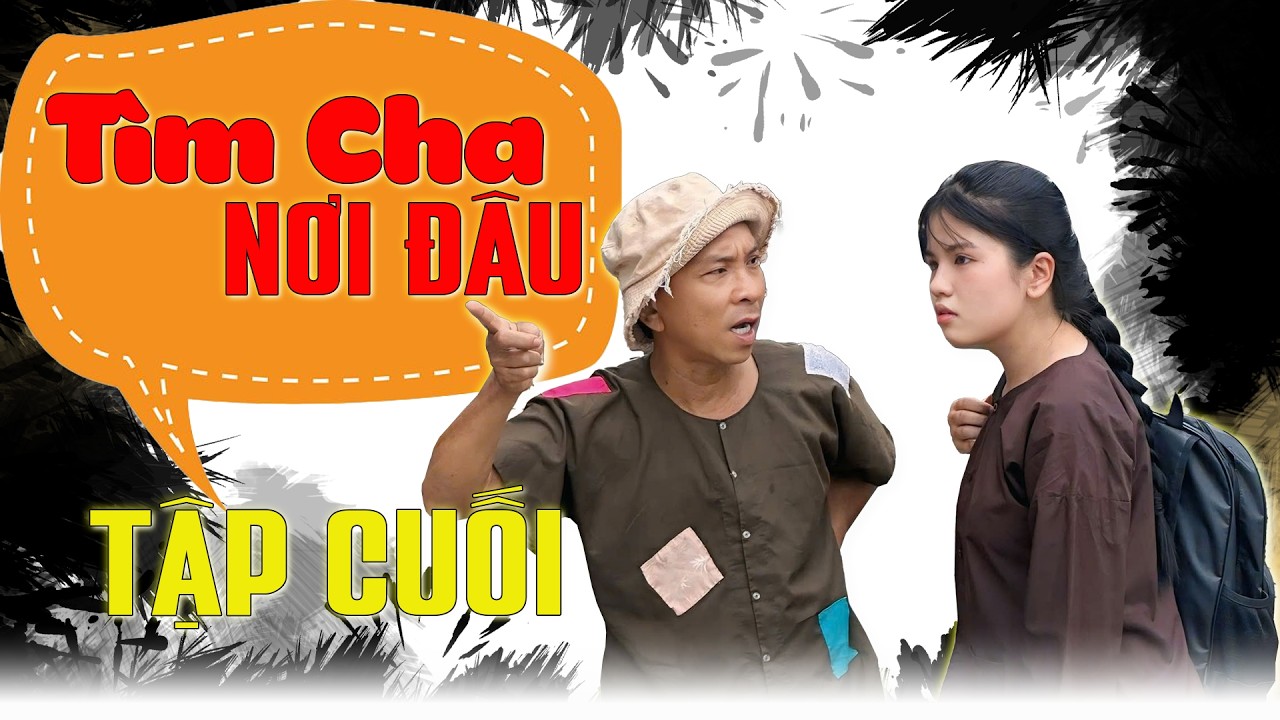 Khương Dừa, Dũng Nhí đến chợ cá hát Bà Con ra xem kẹt đường| Tìm Cha Nơi Đâu tập cuối