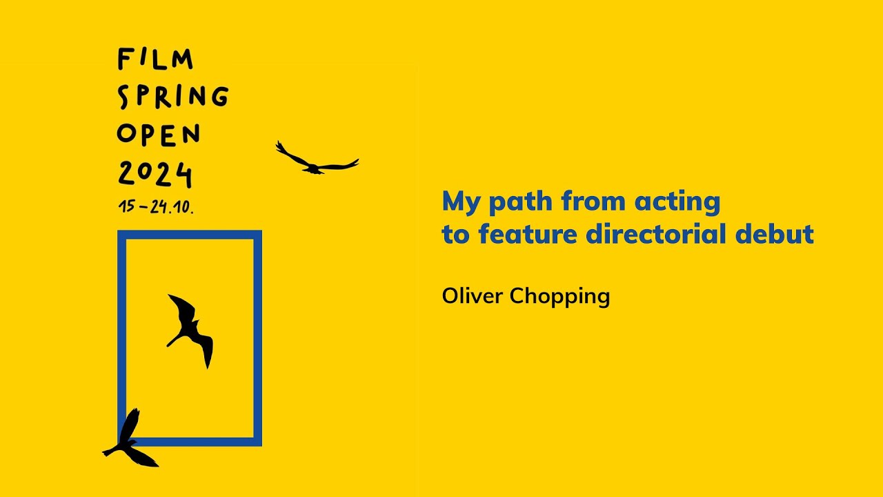 My path from acting to feature directorial debut. Oliver Chopping