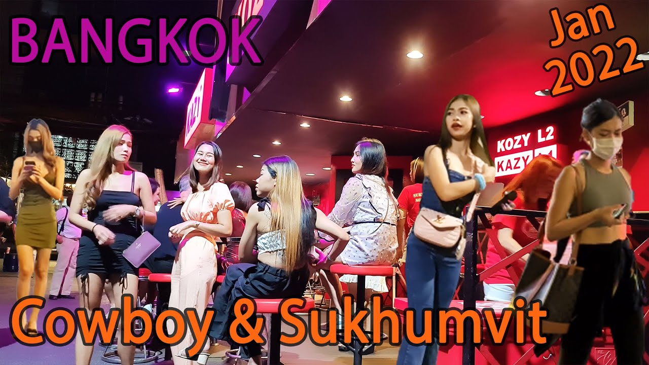 time now bangkok  2022  Bangkok Night Scenes - Cowboy \u0026 Sukhumvit Tour | January 2022