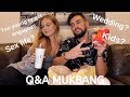 When&#39;s the wedding? Babies? Sex life? Did we rush it? | Q&amp;A/Mukbang