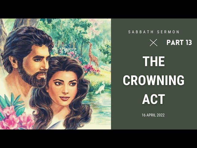 [16 -04-22] The Crowning Acts part 13
