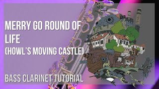 How to play Merry Go Round of Life Howl39s Moving Castle on Bass Clarinet