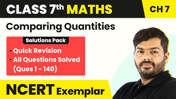 Class 7 Maths NCERT Exemplar Book - Unit 7 Comparing Quantities (Quick Revision)