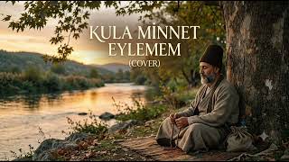 Kula Minnet Eylemem (Cover) 
