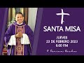 #SANTAMISA | JUEVES 23 DE FEBRERO 2023 6:00 P.M | @PadreDoriamRocha ​