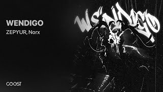 ZEPYUR, Norx - WENDIGO (Official Audio)