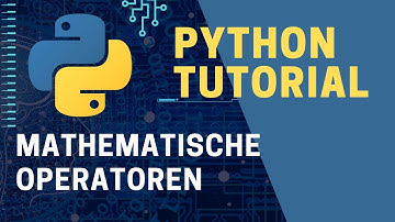 Python Tutorial - Mathematische Operatoren