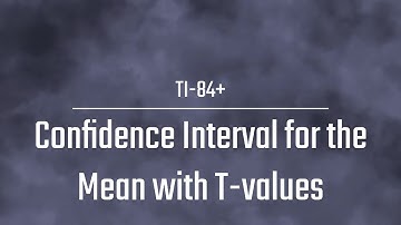 Confidence Interval WIth T-values Using a TI-84+