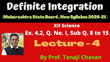 Definite Integration  | L - 4 | Ex. 4.2, Q. I, Sub Q. 8 to 15 | 12th Sci. MH | By Prof Tanaji Chavan
