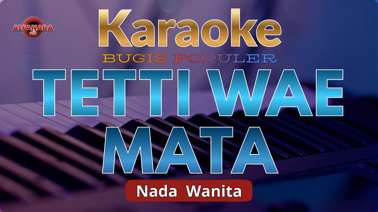 TETTI WAE MATA KARAOKE NADA CEWEK