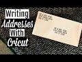 HOW TO WRITE ADDRESSES WITH CRICUT | CHRISTMAS CARDS 2018