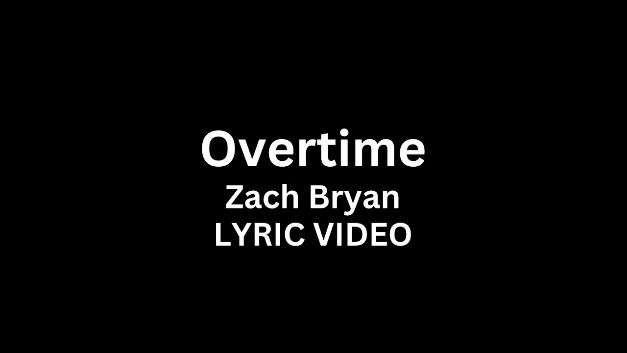 Zach Bryan - Overtime (Lyric Video) - YouTube