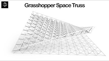 Grasshopper Space Truss