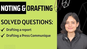 NOTING & DRAFTING: Drafting a REPORT, PRESS COMMUNIQUE for Govt Exams- NTA, STATE PCS, UPSC