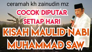 CERAMAH KH ZAINUDIN MZ | MAULID NABI MUHAMMAD #ceramahkhzainudinmz #zainudinmzceramahlucufull 