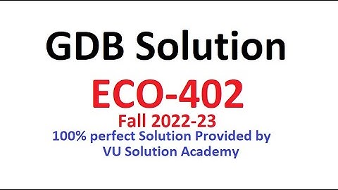 ECO 402 GDB Solution Fall 2022-23 100% Perfect Solution Provided by VU Solution Academy