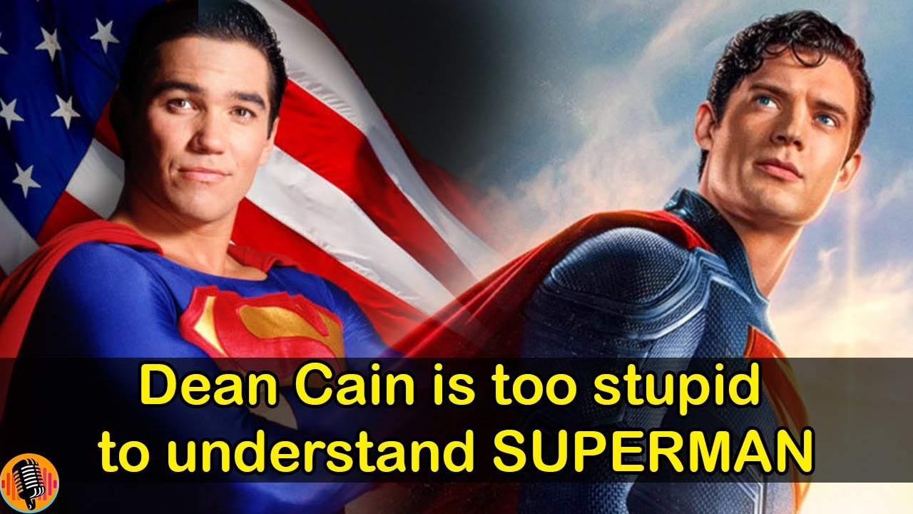 Dean Cain is too stupid to understand SUPERMAN