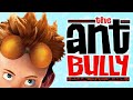 You DON'T Remember Ant Bully