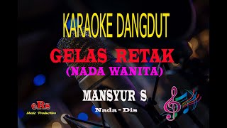 Karaoke Gelas Retak Nada Wanita - Mansyur S (Karaoke Dangdut Tanpa Vocal)